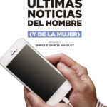 Últimas noticias del hombre (y de la mujer)