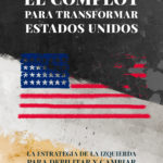 El complot para transformar Estados Unidos