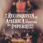 De la reconquista de América al derrumbe del Imperio