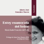 Estoy enamorada del Señor. M.ª Isabel González del Valle