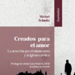 Creados para el amor. La atracción por el mismo sexo y la Iglesia católica.